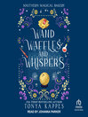 Wands, Waffles, and Whispers
